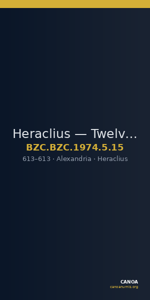 Heraclius — Twelve Nummi (Alexandria, 613) — CANOA