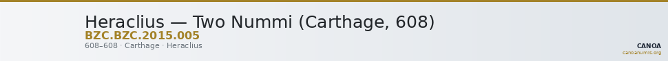 Heraclius — Two Nummi (Carthage, 608) — CANOA