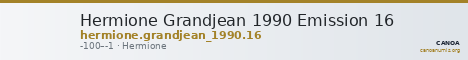 Hermione Grandjean 1990 Emission 16 — CANOA