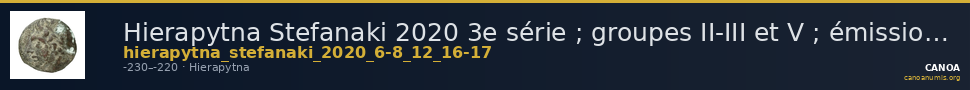 Hierapytna Stefanaki 2020 3e série ; groupes II-III et V ; émissions 6-8, 12, 16-17 (catalogue n° 10-21, 52, 129-143) — CANOA