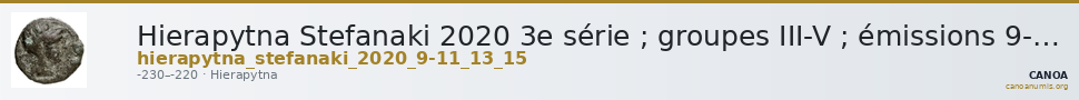 Hierapytna Stefanaki 2020 3e série ; groupes III-V ; émissions 9-11, 13, 15 (catalogue n° 22-51, 53-78, 83-128) — CANOA