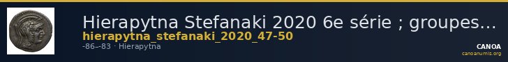 Hierapytna Stefanaki 2020 6e série ; groupes I-II ; émissions 47-50 (catalogue n° 313-325) — CANOA