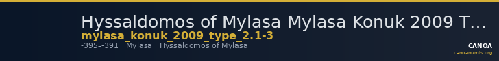 Hyssaldomos of Mylasa Mylasa Konuk 2009 Type 2.1-3 — CANOA