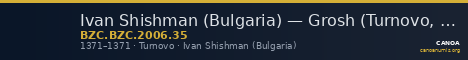 Ivan Shishman (Bulgaria) — Grosh (Turnovo, 1371) — CANOA