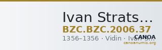 Ivan Stratsimir (Bulgaria) — Coin (Uncertain Value) (Vidin, 1356) — CANOA