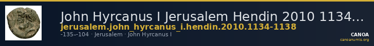 John Hyrcanus I Jerusalem Hendin 2010 1134-1138 — CANOA
