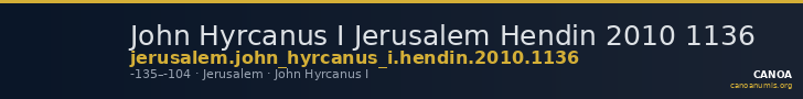 John Hyrcanus I Jerusalem Hendin 2010 1136 — CANOA