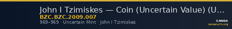 John I Tzimiskes — Coin (Uncertain Value) (Uncertain Mint, 969) — CANOA
