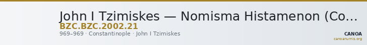 John I Tzimiskes — Nomisma Histamenon (Constantinople, 969) — CANOA