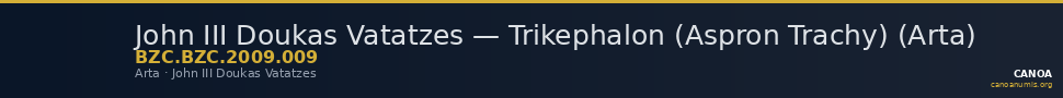 John III Doukas Vatatzes — Trikephalon (Aspron Trachy) (Arta) — CANOA