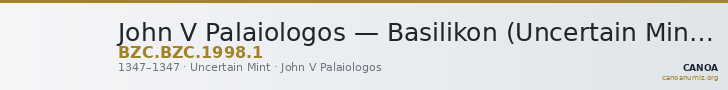 John V Palaiologos — Basilikon (Uncertain Mint, 1347) — CANOA
