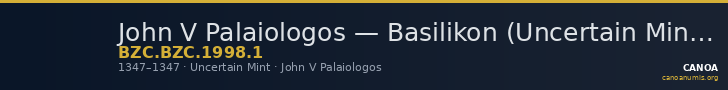 John V Palaiologos — Basilikon (Uncertain Mint, 1347) — CANOA