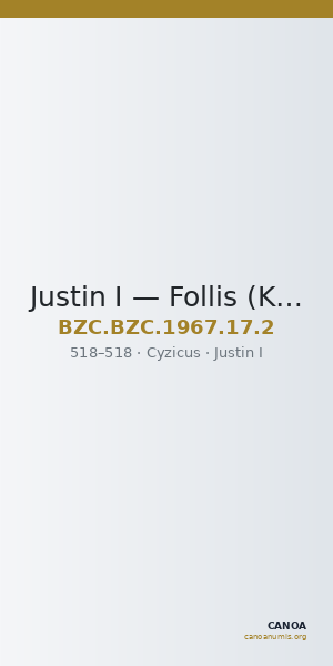 Justin I — Follis (Kyzikos, 518) — CANOA
