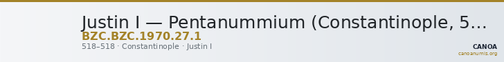 Justin I — Pentanummium (Constantinople, 518) — CANOA