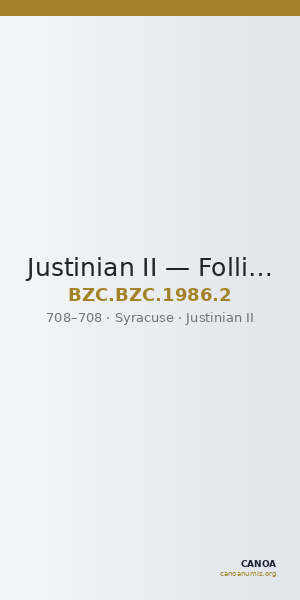 Justinian II — Follis (Syracuse, 708) — CANOA
