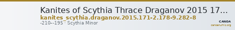 Kanites of Scythia Thrace Draganov 2015 171-2; 178-9; 282-8 — CANOA