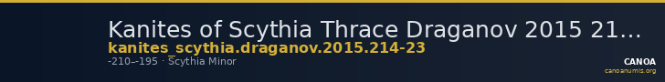 Kanites of Scythia Thrace Draganov 2015 214-23 — CANOA