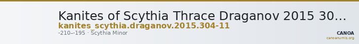 Kanites of Scythia Thrace Draganov 2015 304-11 — CANOA