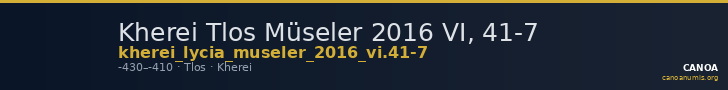 Kherei Tlos Müseler 2016 VI, 41-7 — CANOA