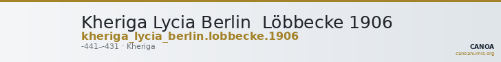 Kheriga Lycia Berlin  Löbbecke 1906 — CANOA