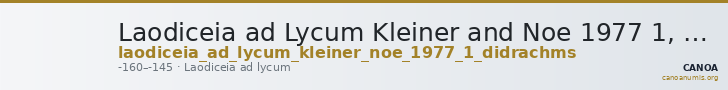 Laodiceia ad Lycum Kleiner and Noe 1977 1, didrachms — CANOA