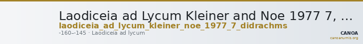 Laodiceia ad Lycum Kleiner and Noe 1977 7, didrachms — CANOA