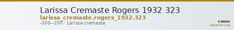 Larissa Cremaste Rogers 1932 323 — CANOA