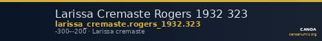 Larissa Cremaste Rogers 1932 323 — CANOA