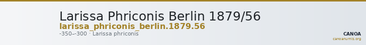 Larissa Phriconis Berlin 1879/56 — CANOA
