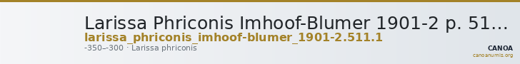Larissa Phriconis Imhoof-Blumer 1901-2 p. 511, 1 — CANOA