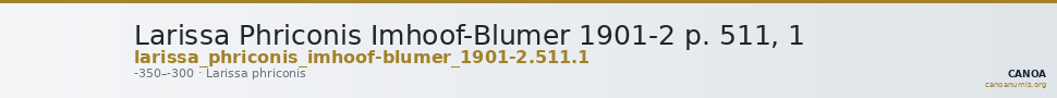 Larissa Phriconis Imhoof-Blumer 1901-2 p. 511, 1 — CANOA