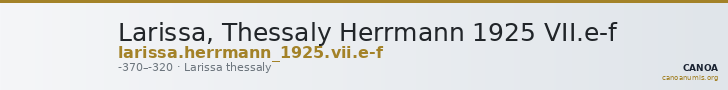 Larissa, Thessaly Herrmann 1925 VII.e-f — CANOA