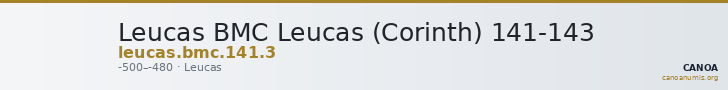 Leucas BMC Leucas (Corinth) 141-143 — CANOA