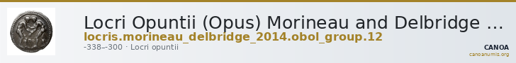 Locri Opuntii (Opus) Morineau and Delbridge 2014 Obol group 12 — CANOA