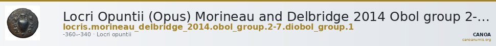 Locri Opuntii (Opus) Morineau and Delbridge 2014 Obol group 2-7; diobol group 1 — CANOA