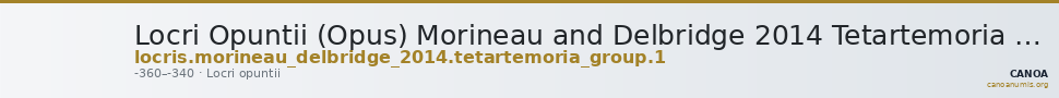 Locri Opuntii (Opus) Morineau and Delbridge 2014 Tetartemoria group 1 — CANOA