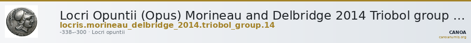 Locri Opuntii (Opus) Morineau and Delbridge 2014 Triobol group 14 — CANOA
