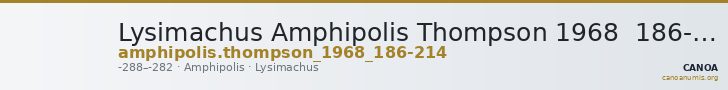Lysimachus Amphipolis Thompson 1968  186-214 — CANOA