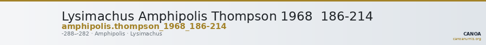 Lysimachus Amphipolis Thompson 1968  186-214 — CANOA