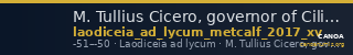 M. Tullius Cicero, governor of Cilicia Laodiceia ad Lycum Metcalf 2017 XV — CANOA