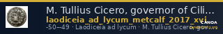 M. Tullius Cicero, governor of Cilicia Laodiceia ad Lycum Metcalf 2017 XVI — CANOA