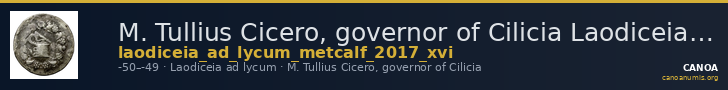 M. Tullius Cicero, governor of Cilicia Laodiceia ad Lycum Metcalf 2017 XVI — CANOA