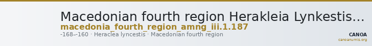 Macedonian fourth region Herakleia Lynkestis AMNG III.1 187 — CANOA