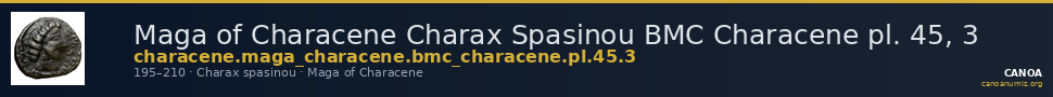 Maga of Characene Charax Spasinou BMC Characene pl. 45, 3 — CANOA