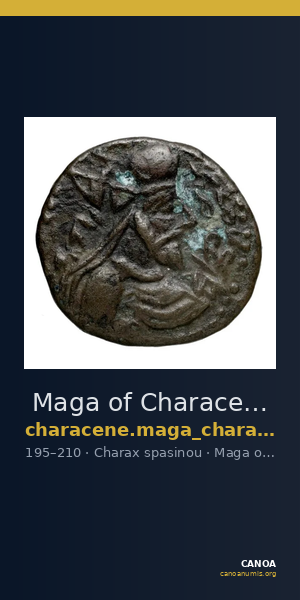 Maga of Characene Charax Spasinou BMC Characene pl. 45, 4 - 46, 16 — CANOA