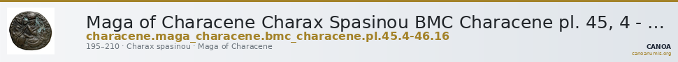 Maga of Characene Charax Spasinou BMC Characene pl. 45, 4 - 46, 16 — CANOA