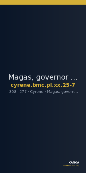 Magas, governor of Cyrene Cyrene BMC Cyrene (Magas) Period IV, pl. XX, 25-7 — CANOA