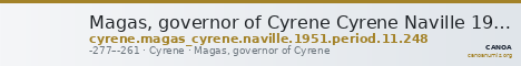 Magas, governor of Cyrene Cyrene Naville 1951 Period 11.248 — CANOA