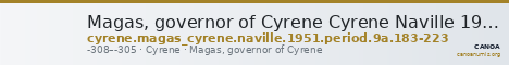 Magas, governor of Cyrene Cyrene Naville 1951 Period 9A.183-223 — CANOA