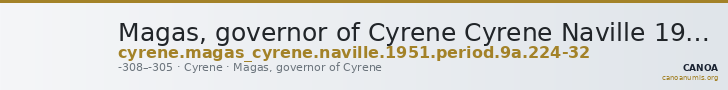 Magas, governor of Cyrene Cyrene Naville 1951 Period 9A.224-32 — CANOA